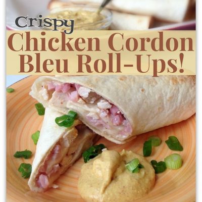 Crispy Chicken Cordon Bleu Roll Ups