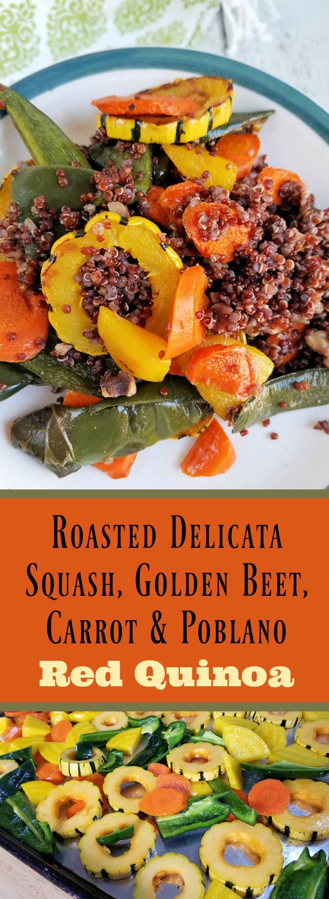 Roasted Delicata Squash, Golden Beet, Carrot & Poblano Red Quinoa Recipe