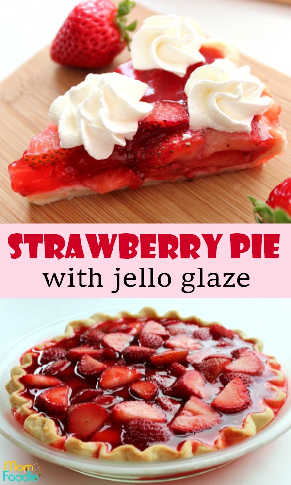 Fresh Strawberry Pie with Jello - Mom Foodie